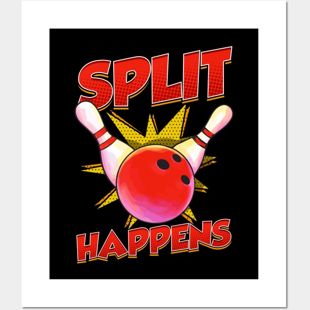 Bowling Split Happens Bowler Team League Tournament Wall Art by E